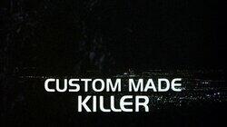 Custom Made Killer