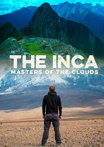 The Inca: Masters of the Clouds