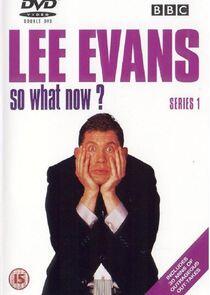 Lee Evans: So What Now?