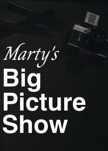 Marty's Big Picture Show