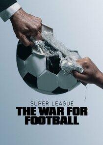 Super League: The War for Football