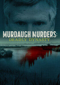 Murdaugh Murders: Deadly Dynasty