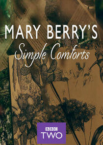 Mary Berry's Simple Comforts - Season 1