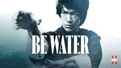 Be Water