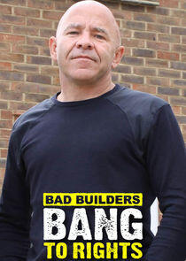 Bad Builders Bang to Rights