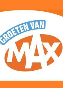 Groeten van Max