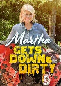 Martha Gets Down and Dirty