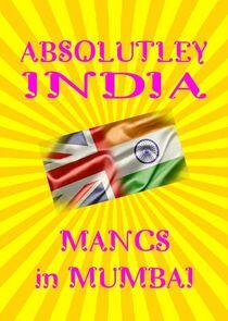 Absolutely India: Mancs in Mumbai - Season 1