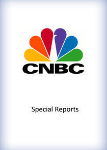 CNBC Special Reports