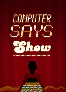 Computer Says Show