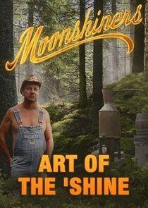 Moonshiners: Art of the 'Shine