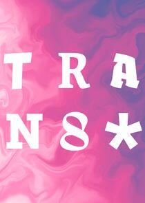 Trans*