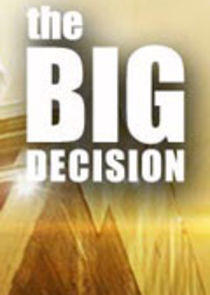 The Big Decision