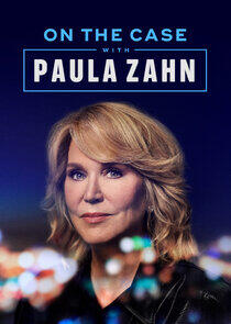 On the Case with Paula Zahn On the Case with Paula Zahn