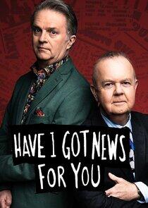 Have I Got News for You Have I Got News for You