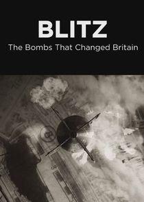 Blitz: The Bombs That Changed Britain