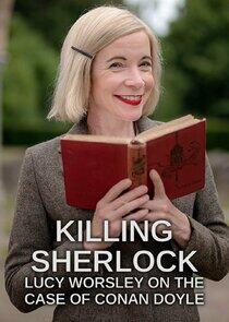 Killing Sherlock: Lucy Worsley on the Case of Conan Doyle