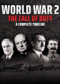 World War 2 - The Call of Duty: A Complete Timeline