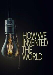 How We Invented the World