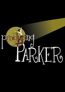 Producing Parker