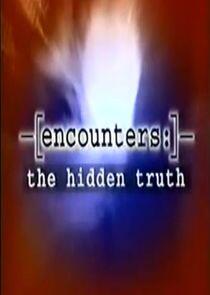 Encounters: The Hidden Truth