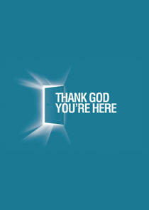 Thank God You're Here