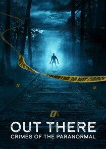 Out There: Crimes of the Paranormal