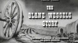 The Blane Wessels Story The Blane Wessels Story