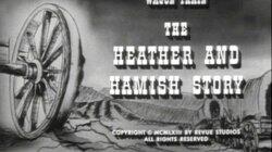 The Heather and Hamish Story The Heather and Hamish Story
