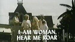 I Am Woman, Hear Me Roar