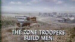 The Zone Troopers Build Men