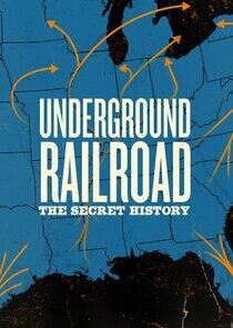 Underground Railroad: The Secret History