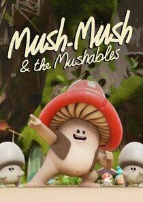 Mush Mush and the Mushables