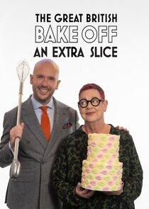 The Great British Bake Off: An Extra Slice - Season 10 The Great British Bake Off: An Extra Slice - Season 10