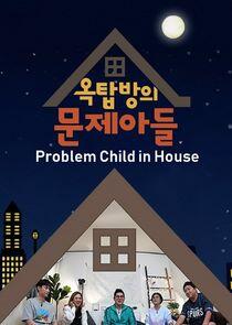 Problem Child in House