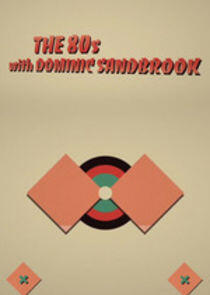 The 80s with Dominic Sandbrook - Season 1