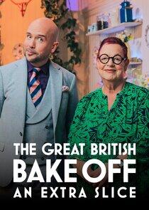 The Great British Bake Off: An Extra Slice The Great British Bake Off: An Extra Slice