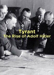 Tyrant: The Rise of Adolf Hitler