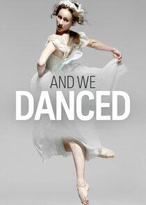 And We Danced - Season 1