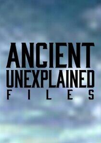 Ancient Unexplained Files - Season 1