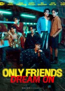 Only Friends: Dream On