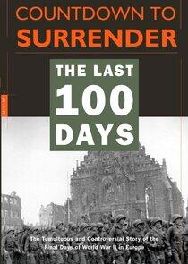 Countdown to Surrender: The Last 100 Days