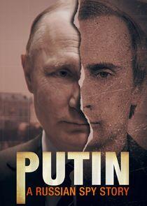 Putin: A Russian Spy Story