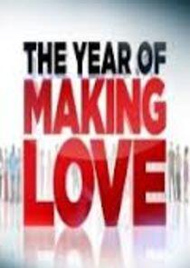 The Year of Making Love