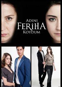 Adını Feriha Koydum