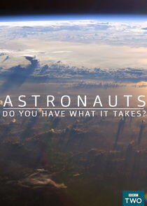 Astronauts: Do You Have What It Takes? - Season 1