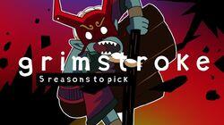 5 REASONS TO PICK GRIMSTROKE