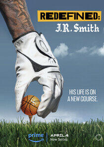 Redefined: J.R. Smith - Season 1