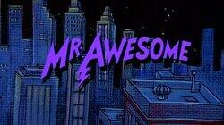Mr. Awesome Mr. Awesome
