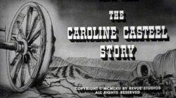 The Caroline Casteel Story The Caroline Casteel Story